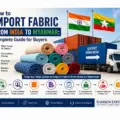 How to Import Fabric from India to Myanmar: Complete Guide for Buyers
